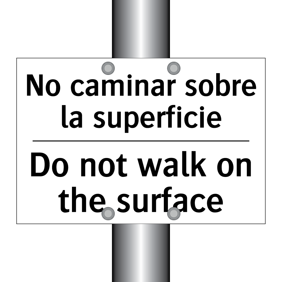 No caminar sobre la superficie - Do not walk on the surface