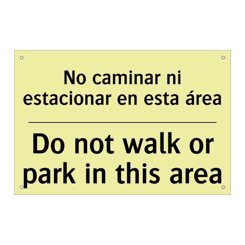 No caminar ni estacionar en esta área - Do not walk or park in this area