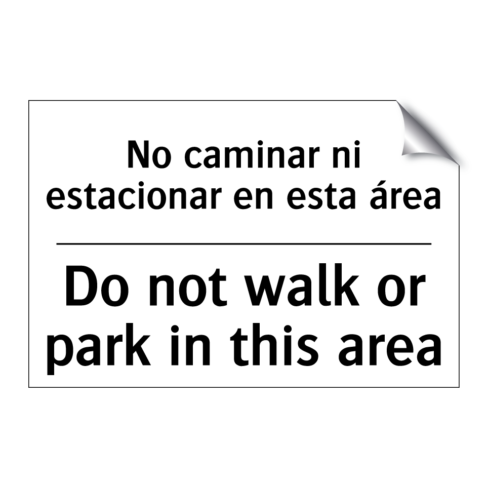 No caminar ni estacionar en esta área - Do not walk or park in this area