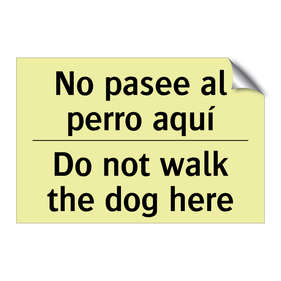 No pasee al perro aquí - Do not walk the dog here