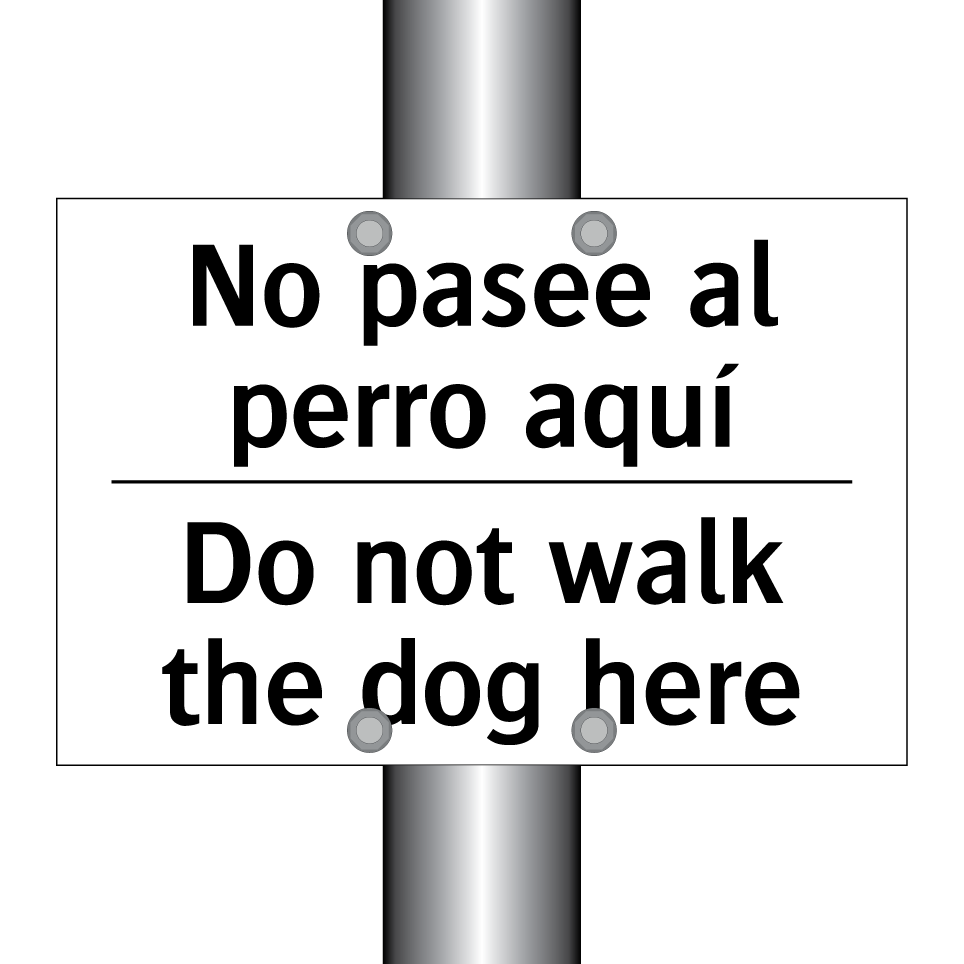 No pasee al perro aquí - Do not walk the dog here