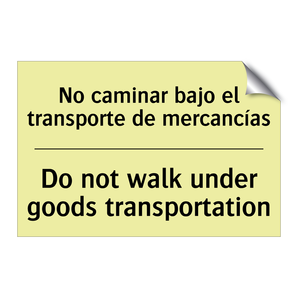 No caminar bajo el transporte de mercancías - Do not walk under goods transportation