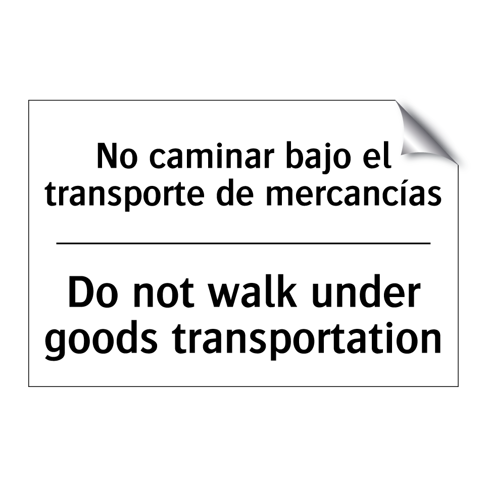 No caminar bajo el transporte de mercancías - Do not walk under goods transportation