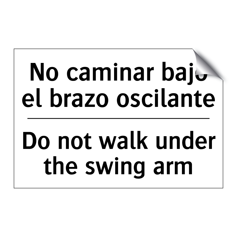 No caminar bajo el brazo oscilante - Do not walk under the swing arm