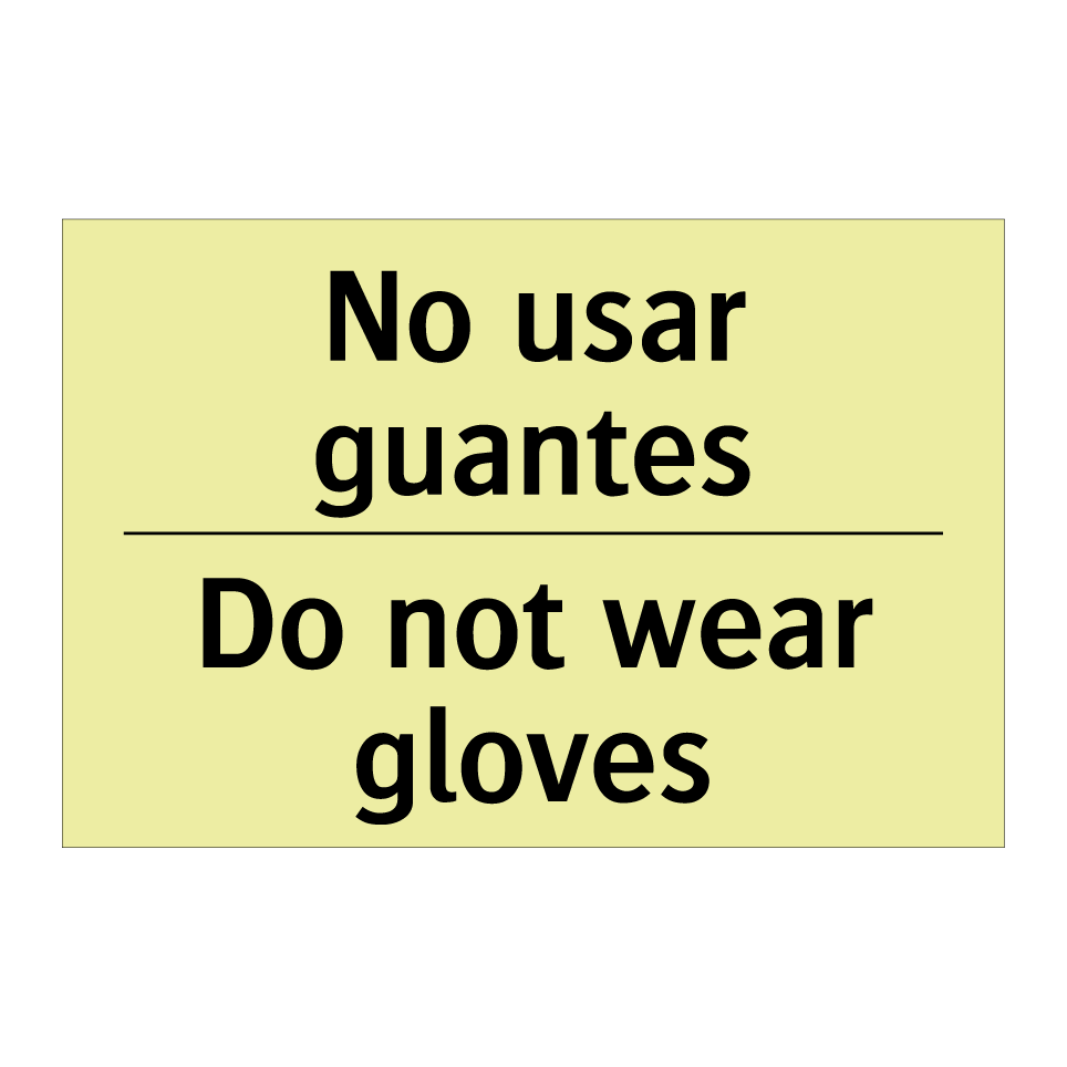 No usar guantes - Do not wear gloves