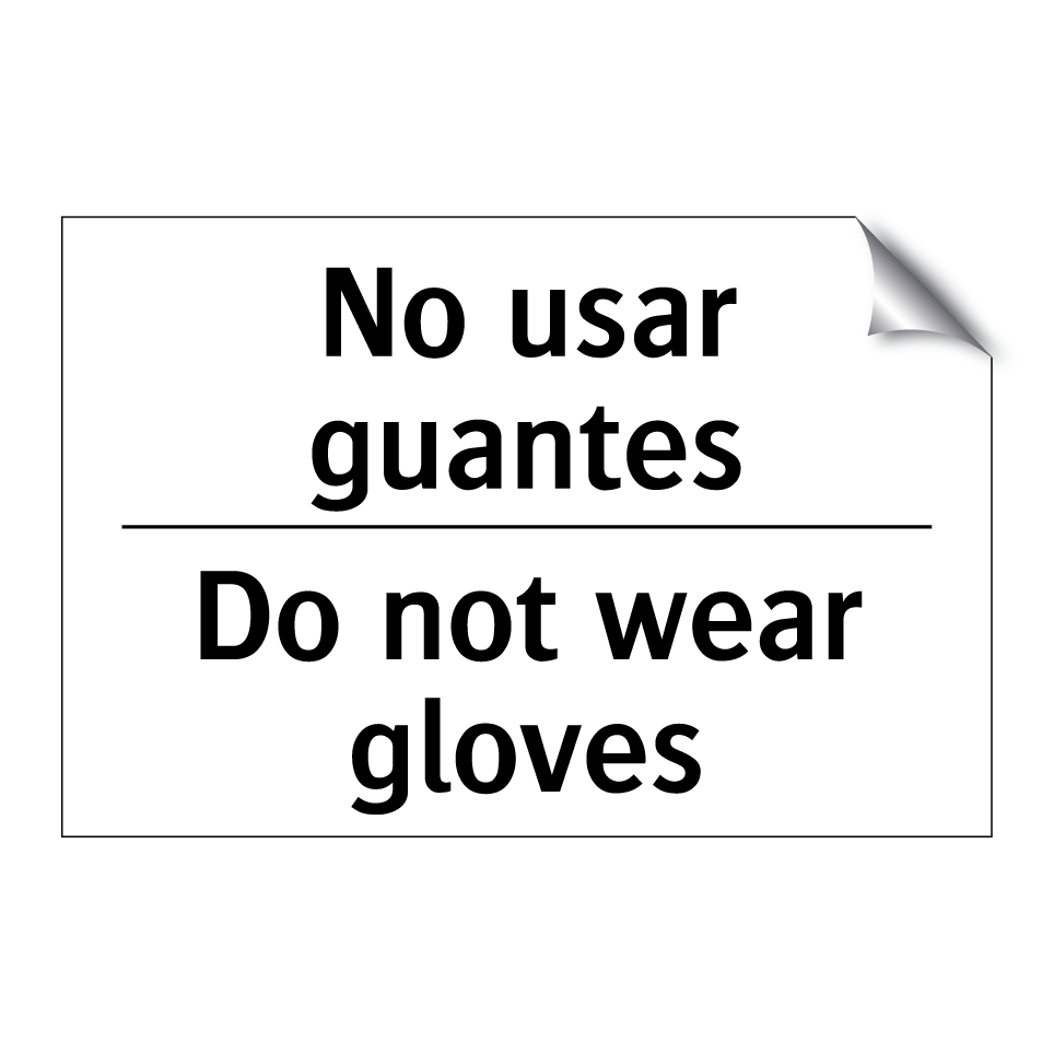 No usar guantes - Do not wear gloves