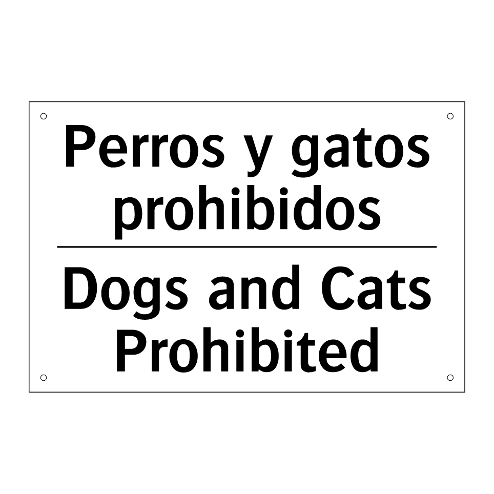 Perros y gatos prohibidos - Dogs and Cats Prohibited