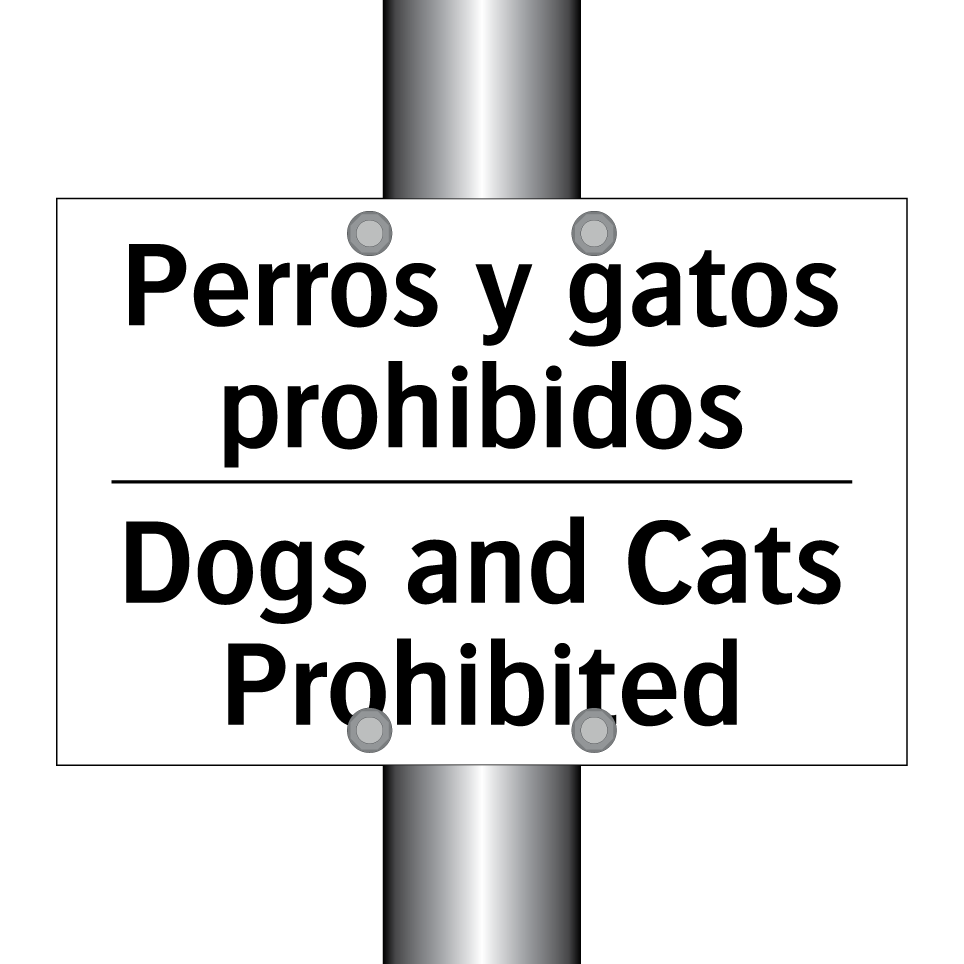 Perros y gatos prohibidos - Dogs and Cats Prohibited