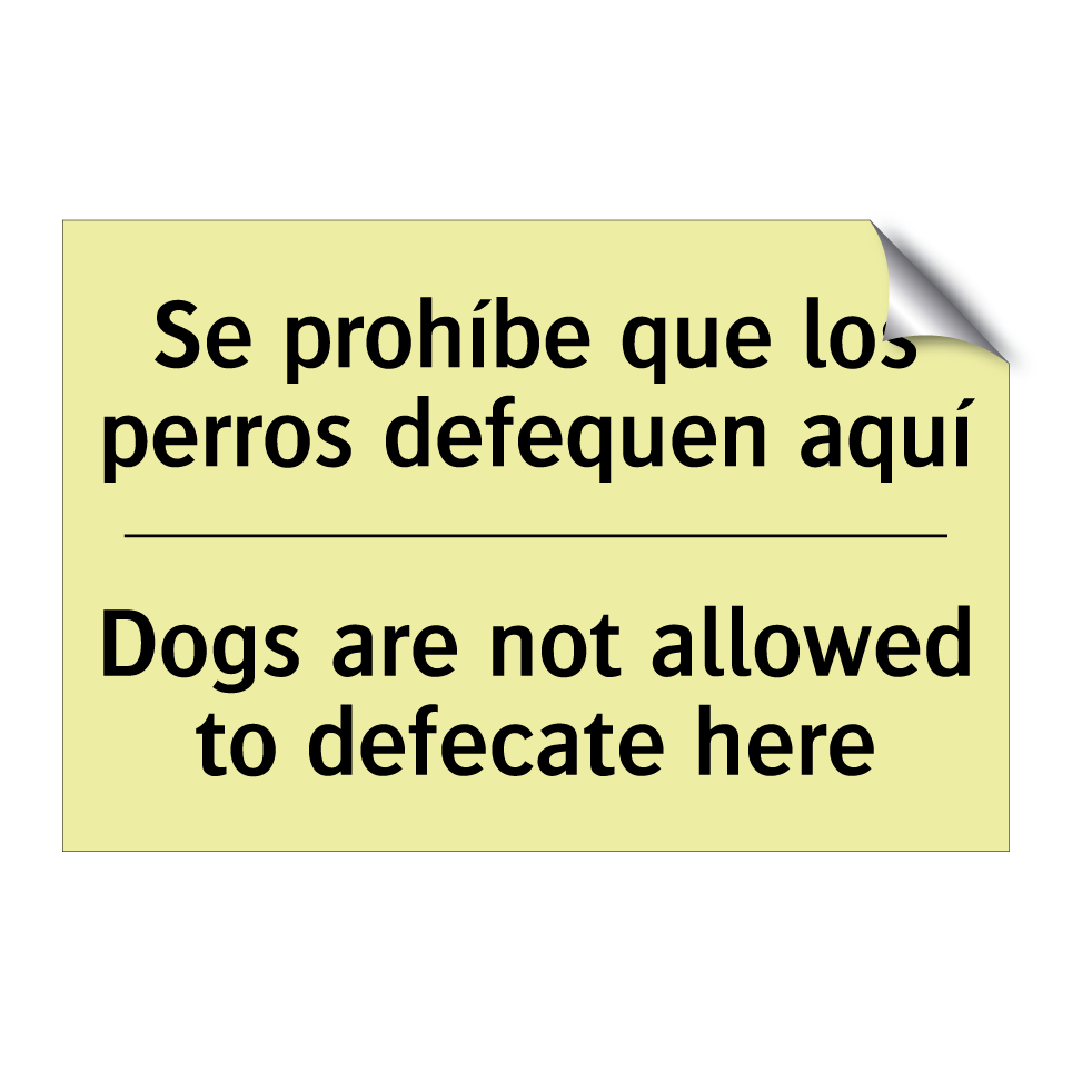 Se prohíbe que los perros defequen aquí - Dogs are not allowed to defecate here