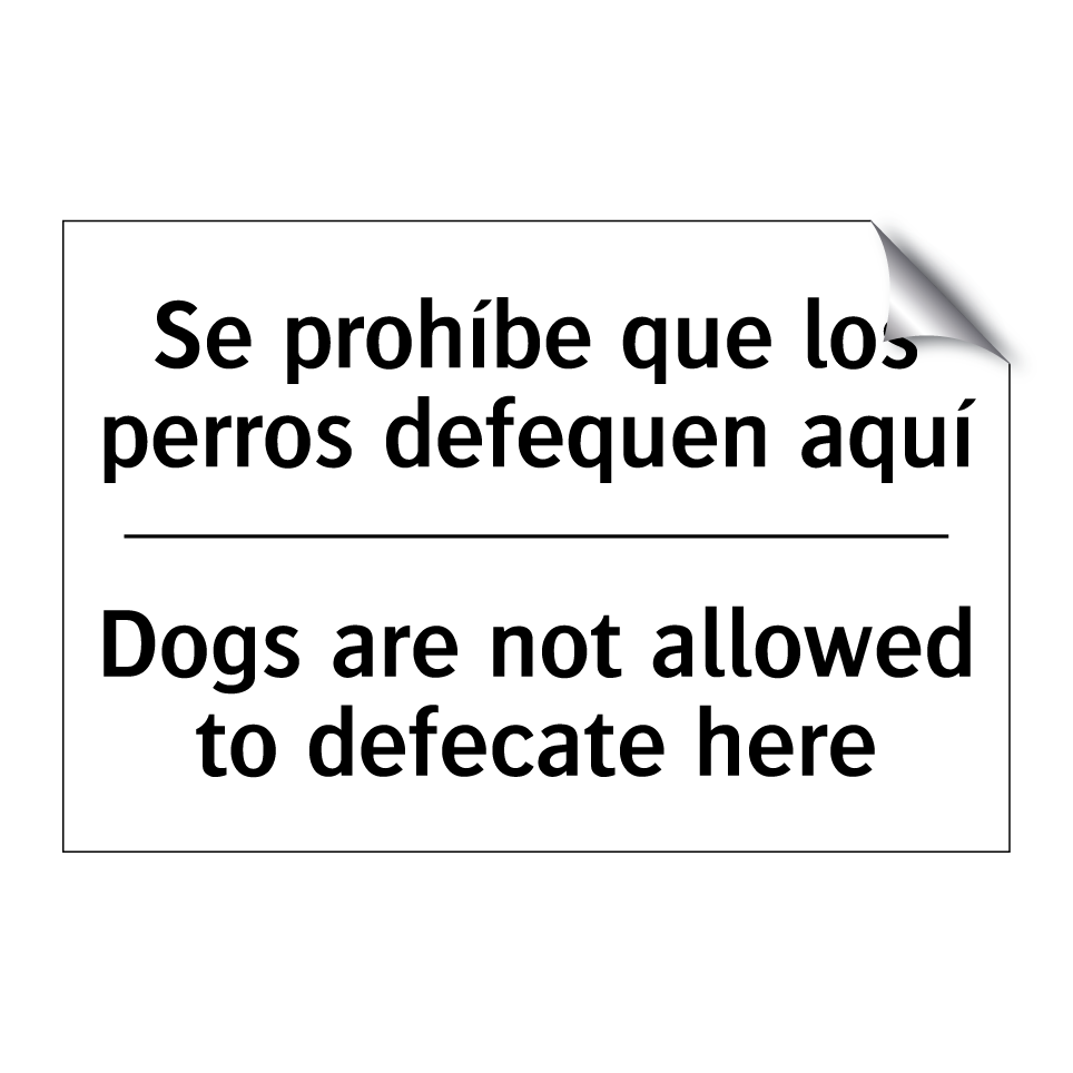 Se prohíbe que los perros defequen aquí - Dogs are not allowed to defecate here