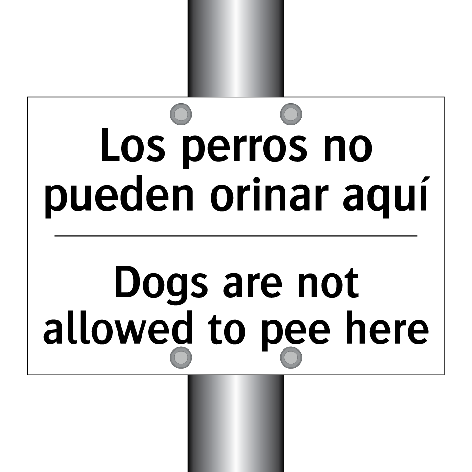 Los perros no pueden orinar aquí - Dogs are not allowed to pee here