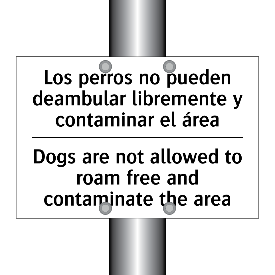 Los perros no pueden deambular libremente y contaminar el área - Dogs are not allowed to roam free and contaminate the area
