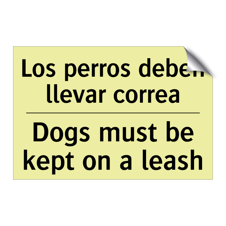 Los perros deben llevar correa - Dogs must be kept on a leash