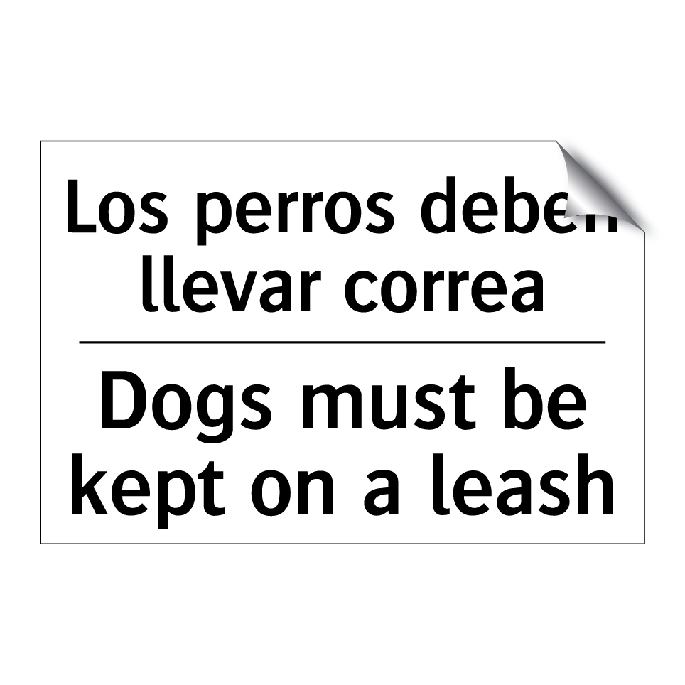 Los perros deben llevar correa - Dogs must be kept on a leash