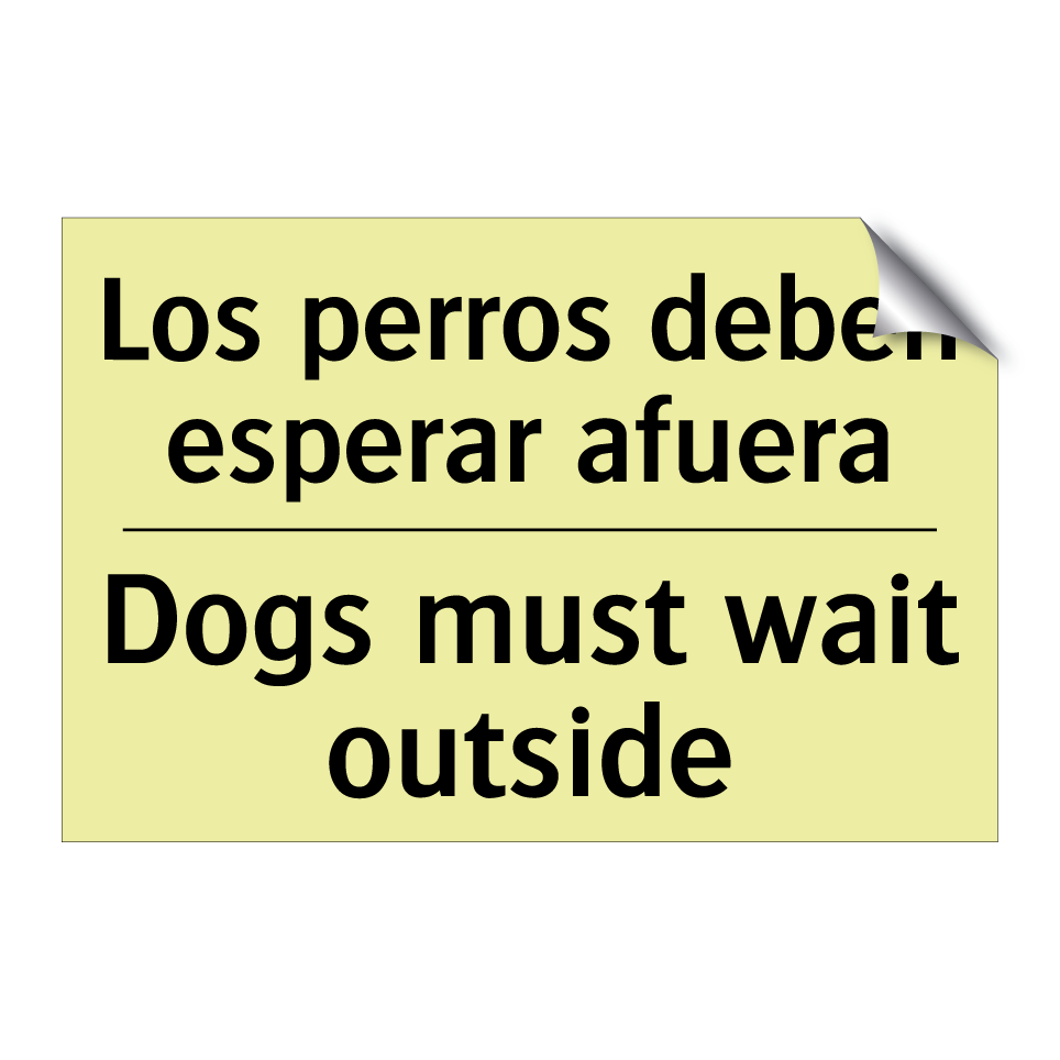 Los perros deben esperar afuera - Dogs must wait outside