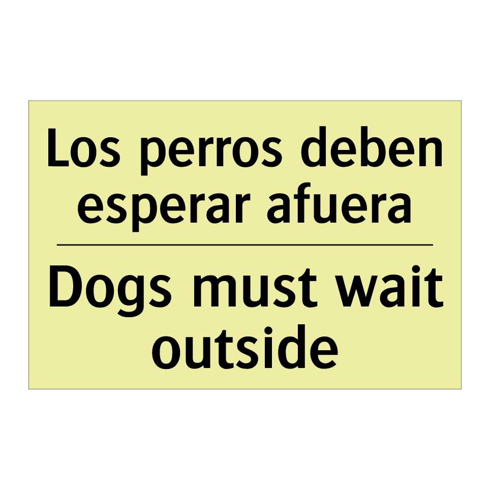 Los perros deben esperar afuera - Dogs must wait outside