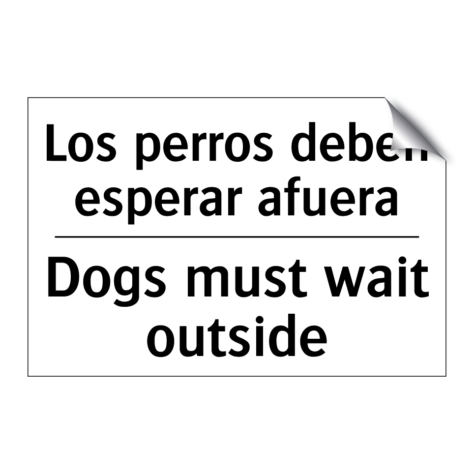 Los perros deben esperar afuera - Dogs must wait outside