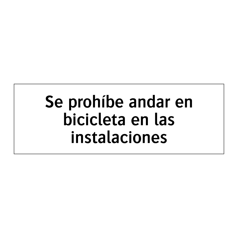 Se prohíbe andar en bicicleta en las instalaciones