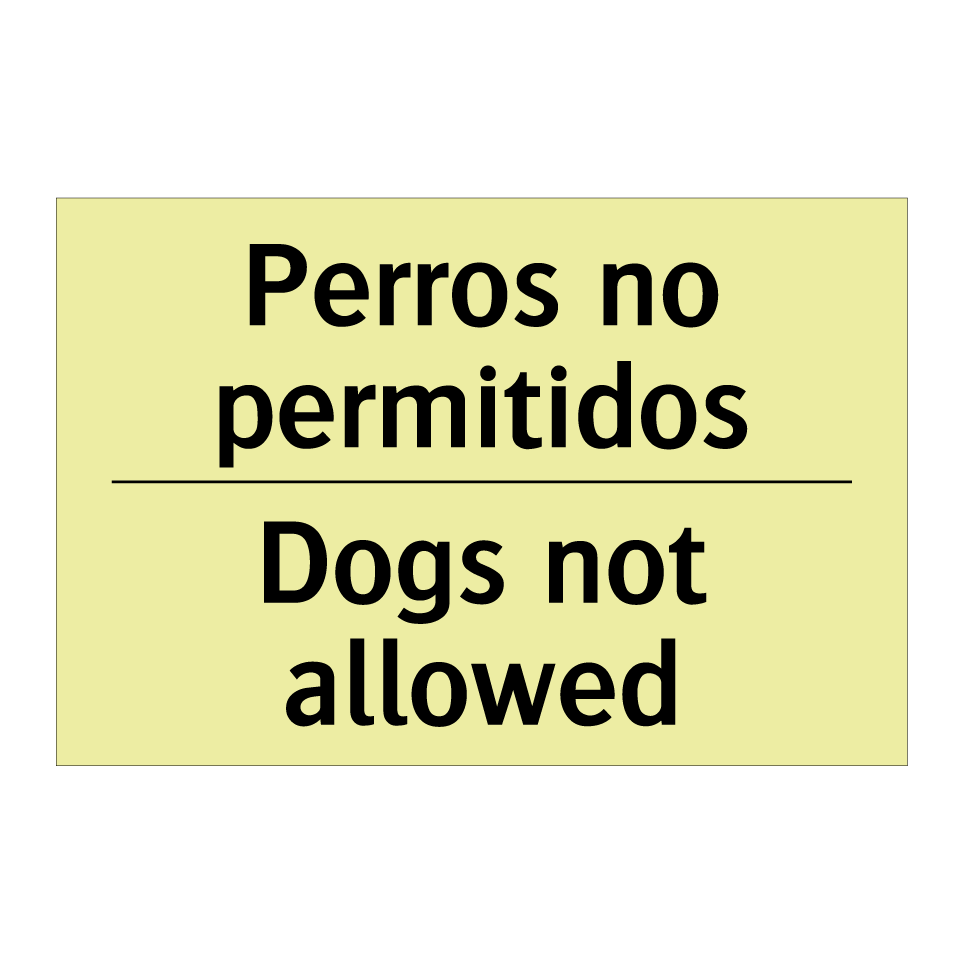 Perros no permitidos - Dogs not allowed