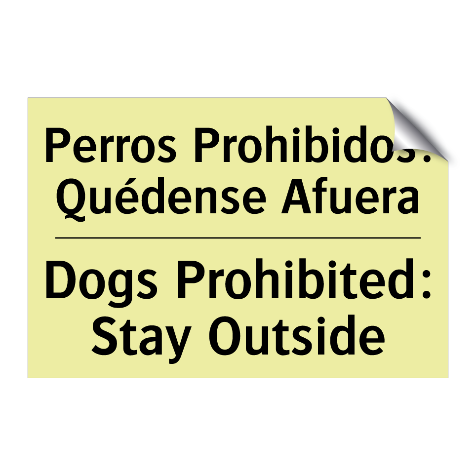 Perros Prohibidos: Quédense Afuera - Dogs Prohibited: Stay Outside