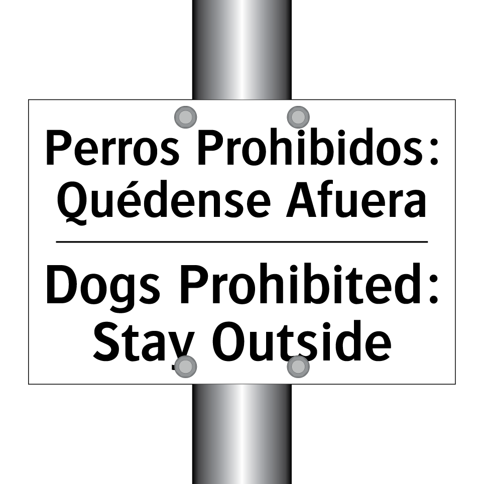 Perros Prohibidos: Quédense Afuera - Dogs Prohibited: Stay Outside