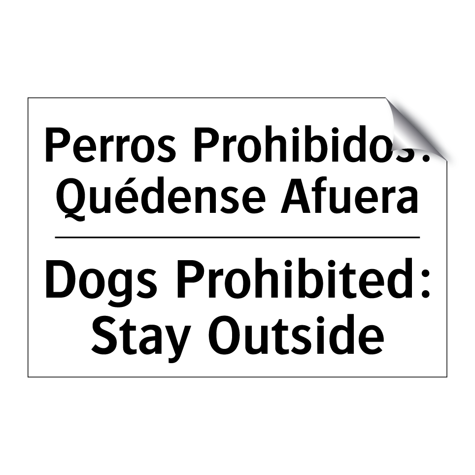 Perros Prohibidos: Quédense Afuera - Dogs Prohibited: Stay Outside