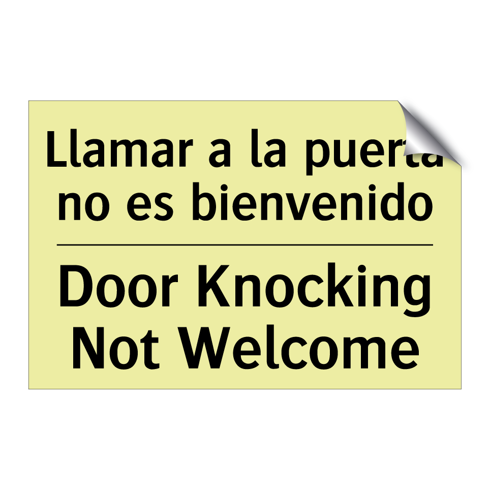 Llamar a la puerta no es bienvenido - Door Knocking Not Welcome