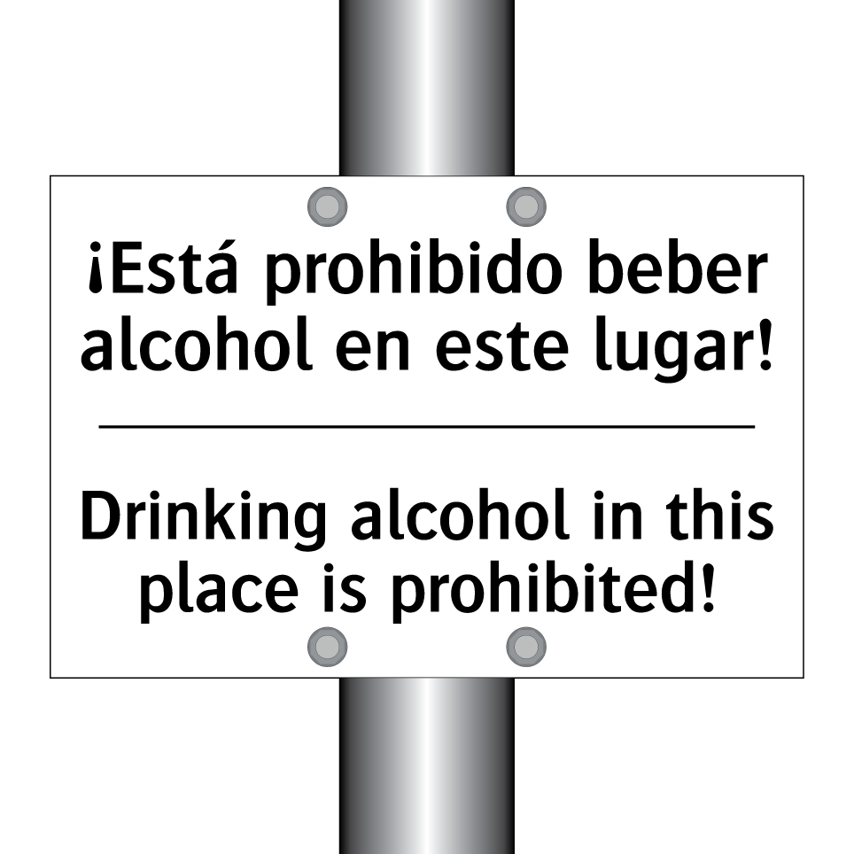 ¡Está prohibido beber alcohol en este lugar! - Drinking alcohol in this place is prohibited!