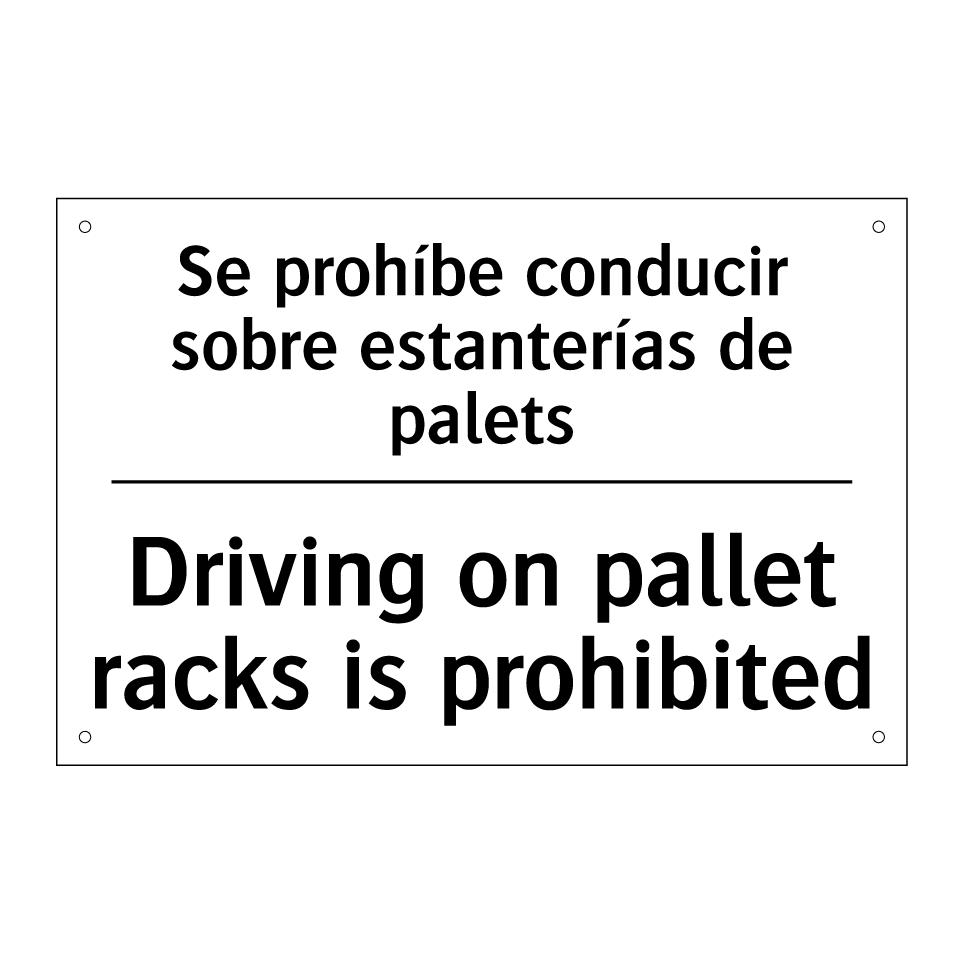 Se prohíbe conducir sobre estanterías de palets - Driving on pallet racks is prohibited