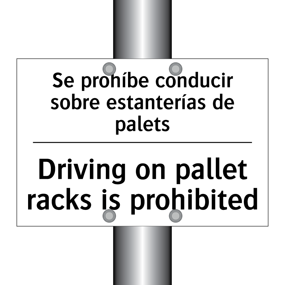 Se prohíbe conducir sobre estanterías de palets - Driving on pallet racks is prohibited
