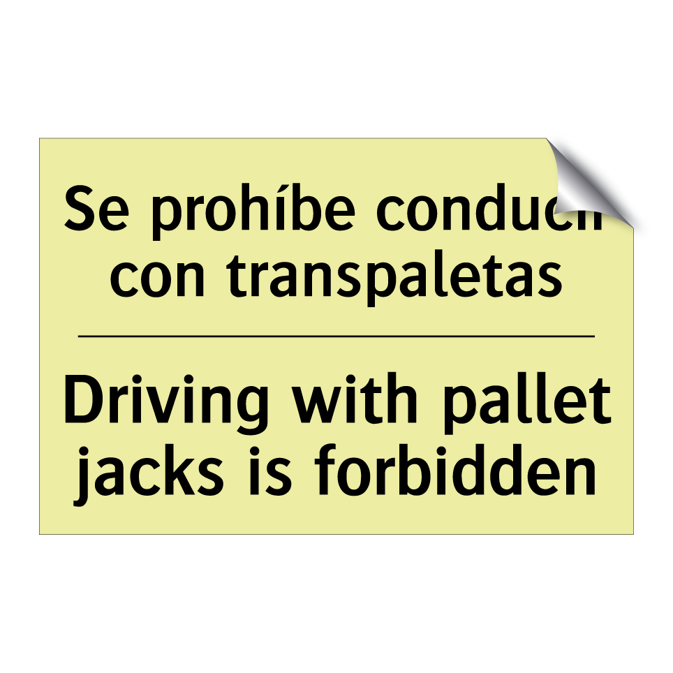 Se prohíbe conducir con transpaletas - Driving with pallet jacks is forbidden