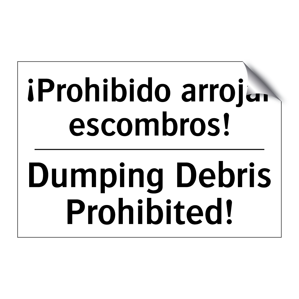 ¡Prohibido arrojar escombros! - Dumping Debris Prohibited!