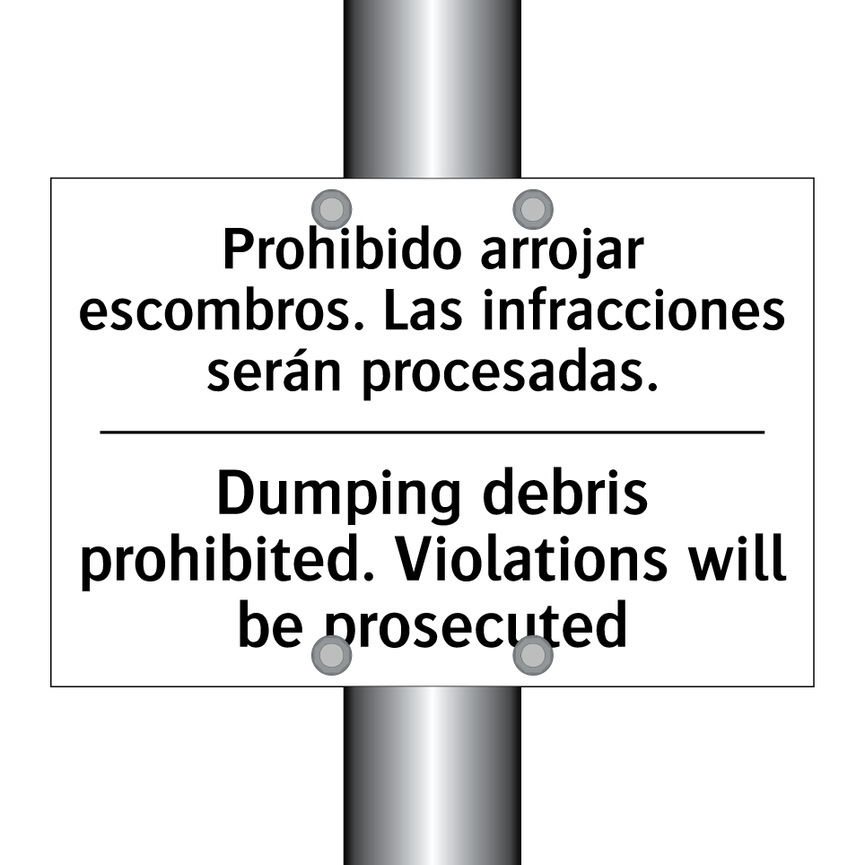 Prohibido arrojar escombros. Las infracciones serán procesadas. - Dumping debris prohibited. Violations will be prosecuted