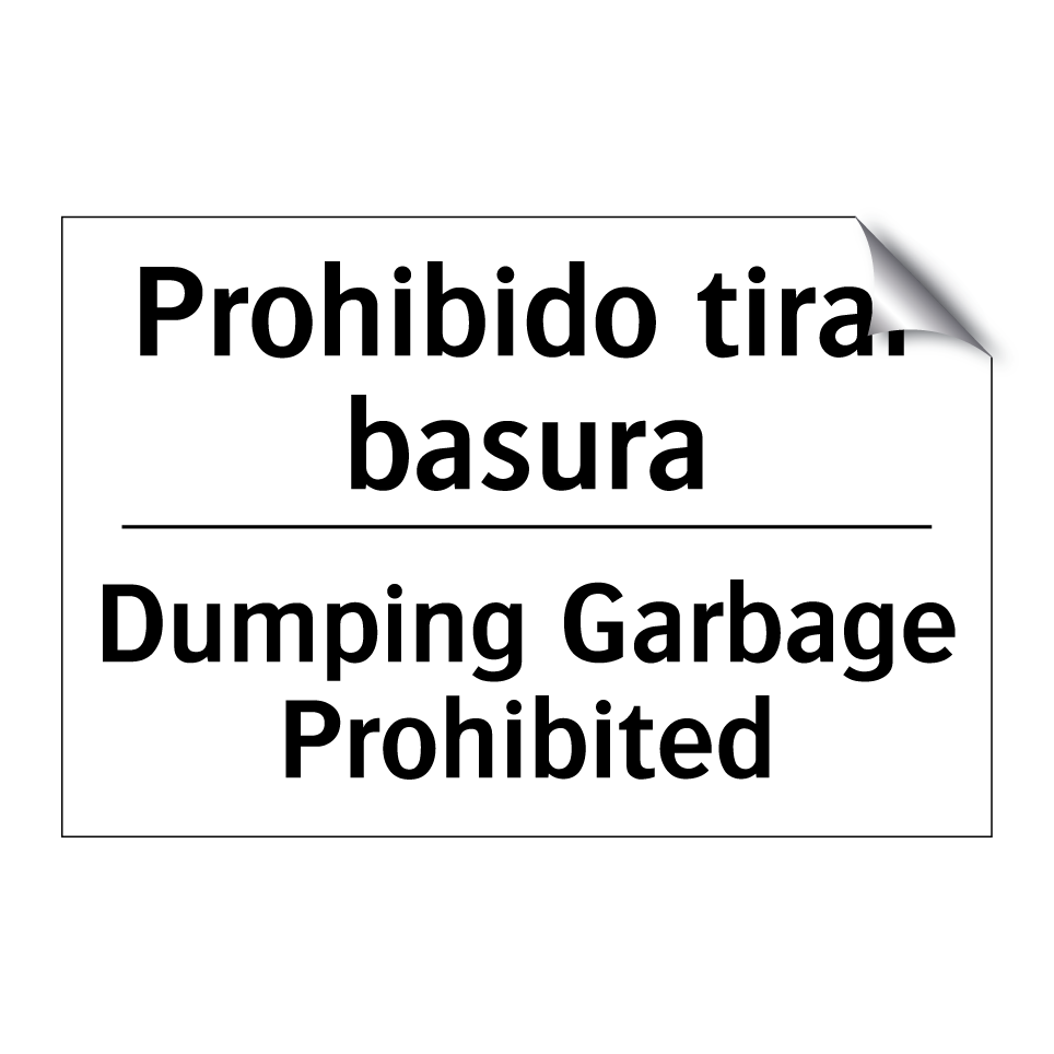 Prohibido tirar basura - Dumping Garbage Prohibited