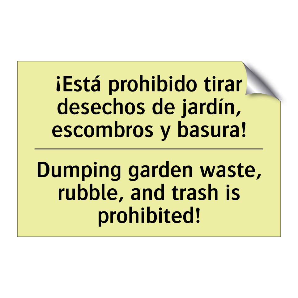 ¡Está prohibido tirar desechos de jardín, escombros y basura! - Dumping garden waste, rubble, and trash is prohibited!