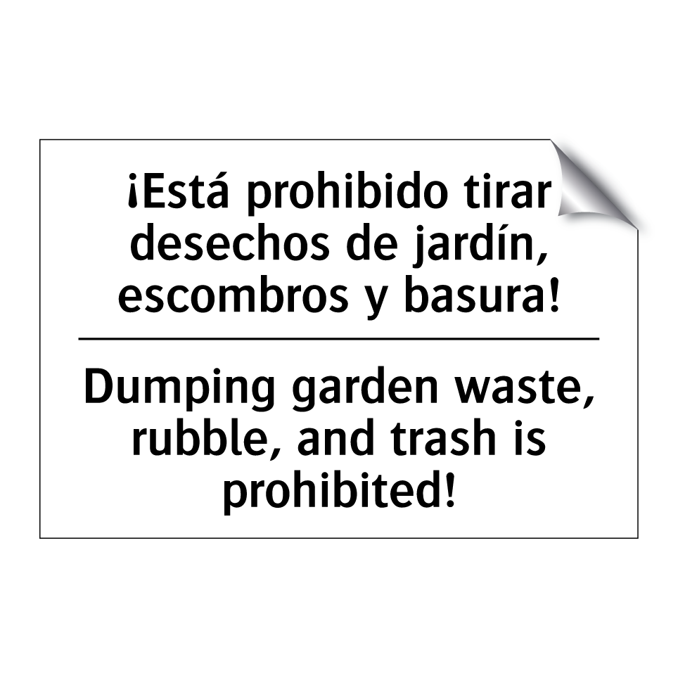 ¡Está prohibido tirar desechos de jardín, escombros y basura! - Dumping garden waste, rubble, and trash is prohibited!