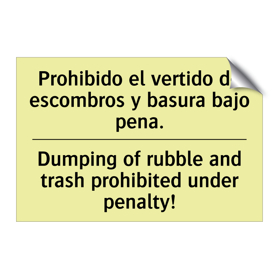 Prohibido el vertido de escombros y basura bajo pena. - Dumping of rubble and trash prohibited under penalty!