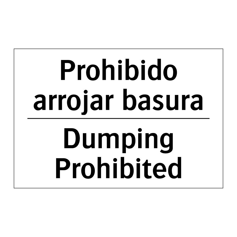 Prohibido arrojar basura - Dumping Prohibited