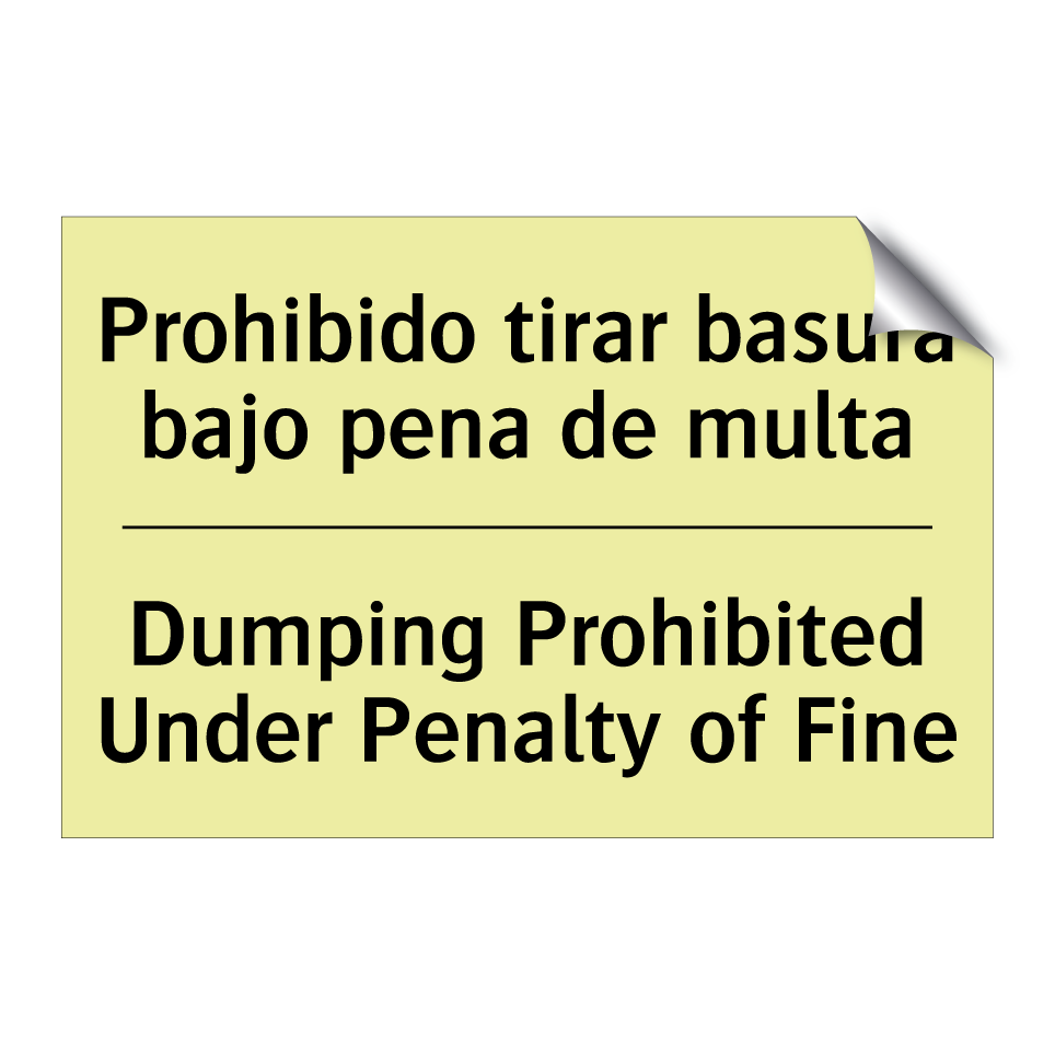 Prohibido tirar basura bajo pena de multa - Dumping Prohibited Under Penalty of Fine