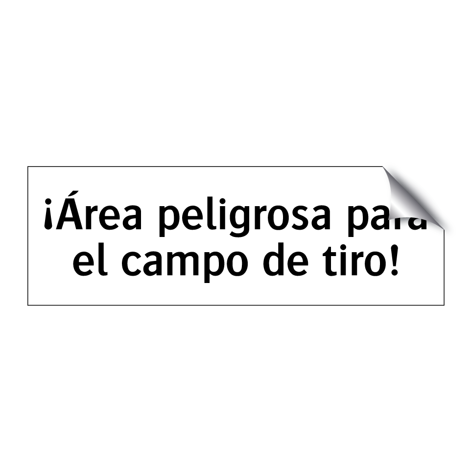 ¡Área peligrosa para el campo de tiro!