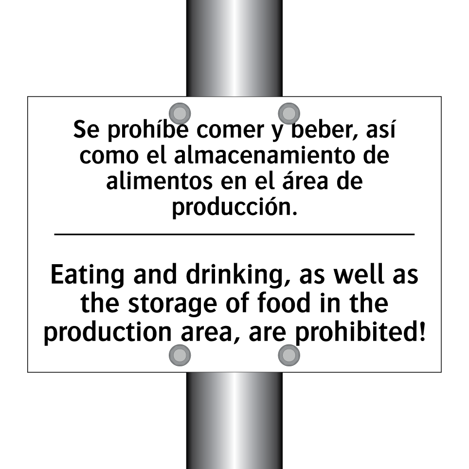 Se prohíbe comer y beber, así como el almacenamiento de alimentos en el área de producción. - Eating and drinking, as well as the storage of food in the production area, are prohibited!