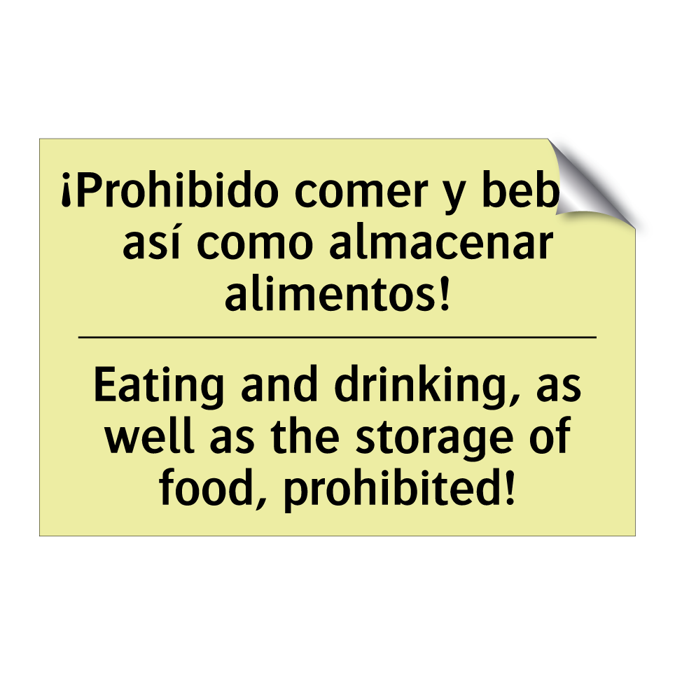 ¡Prohibido comer y beber, así como almacenar alimentos! - Eating and drinking, as well as the storage of food, prohibited!