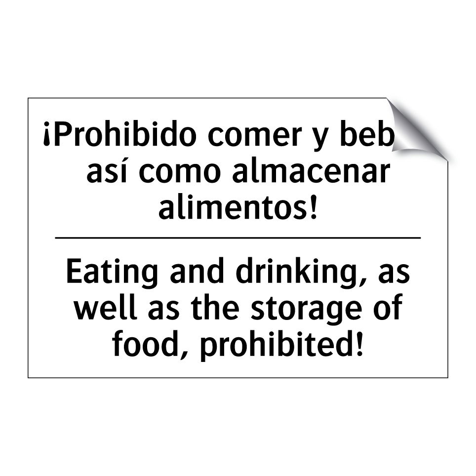 ¡Prohibido comer y beber, así como almacenar alimentos! - Eating and drinking, as well as the storage of food, prohibited!