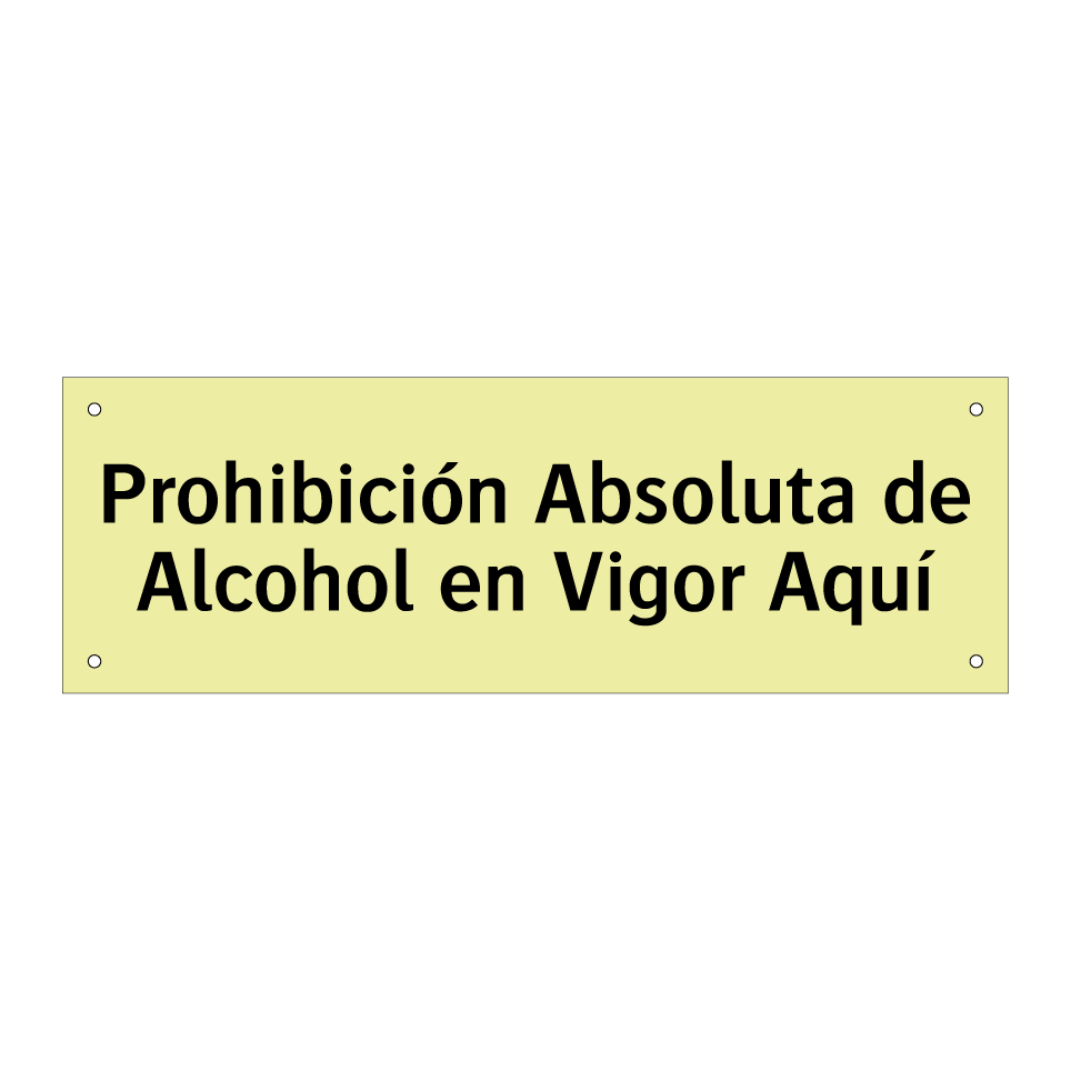 Prohibición Absoluta de Alcohol en Vigor Aquí