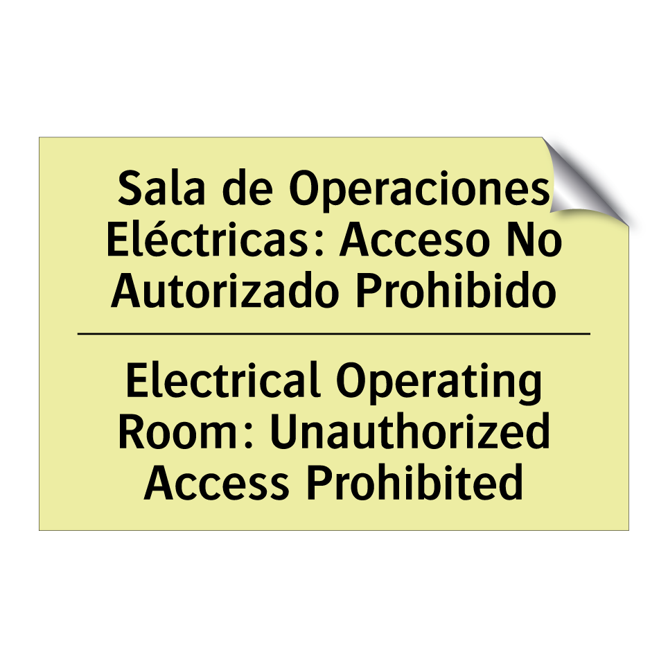 Sala de Operaciones Eléctricas: Acceso No Autorizado Prohibido - Electrical Operating Room: Unauthorized Access Prohibited