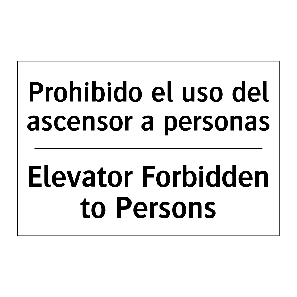 Prohibido el uso del ascensor a personas - Elevator Forbidden to Persons