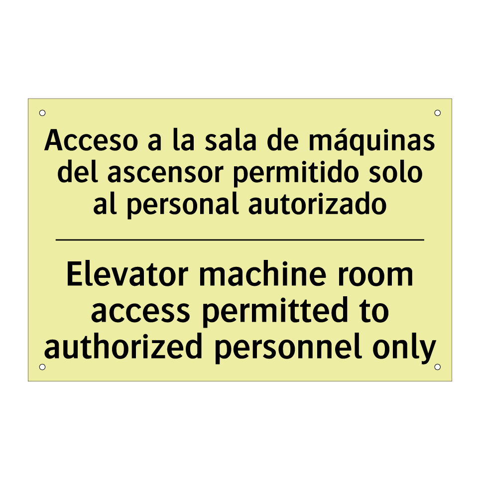 Acceso a la sala de máquinas del ascensor permitido solo al personal autorizado - Elevator machine room access permitted to authorized personnel only