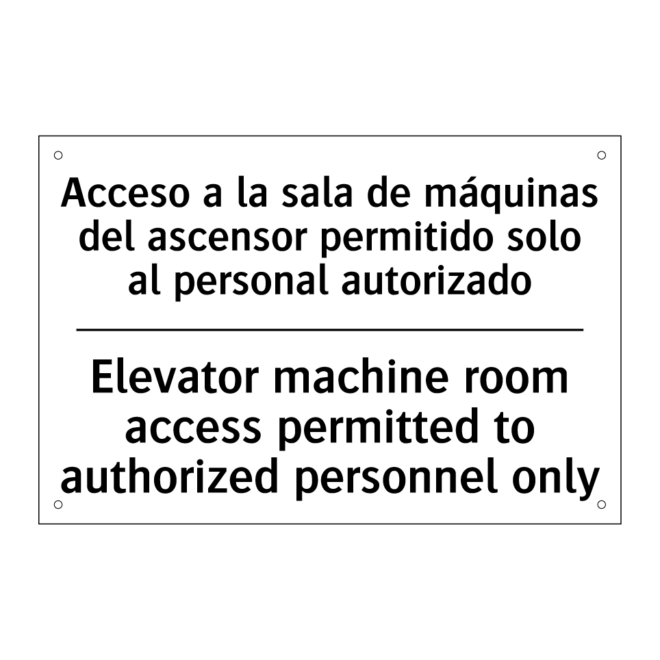 Acceso a la sala de máquinas del ascensor permitido solo al personal autorizado - Elevator machine room access permitted to authorized personnel only