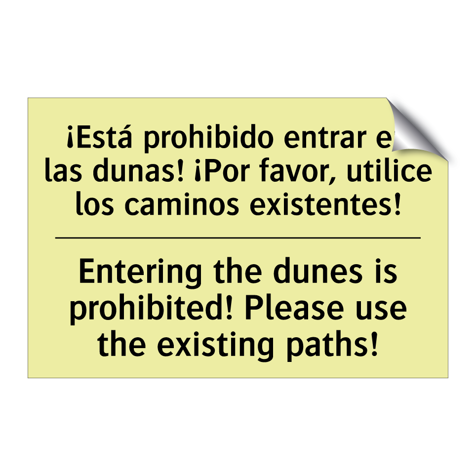 ¡Está prohibido entrar en las dunas! ¡Por favor, utilice los caminos existentes! - Entering the dunes is prohibited! Please use the existing paths!