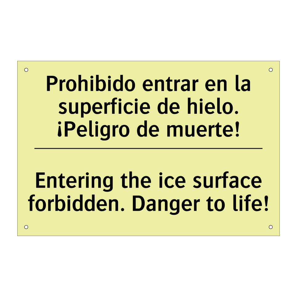 Prohibido entrar en la superficie de hielo. ¡Peligro de muerte! - Entering the ice surface forbidden. Danger to life!